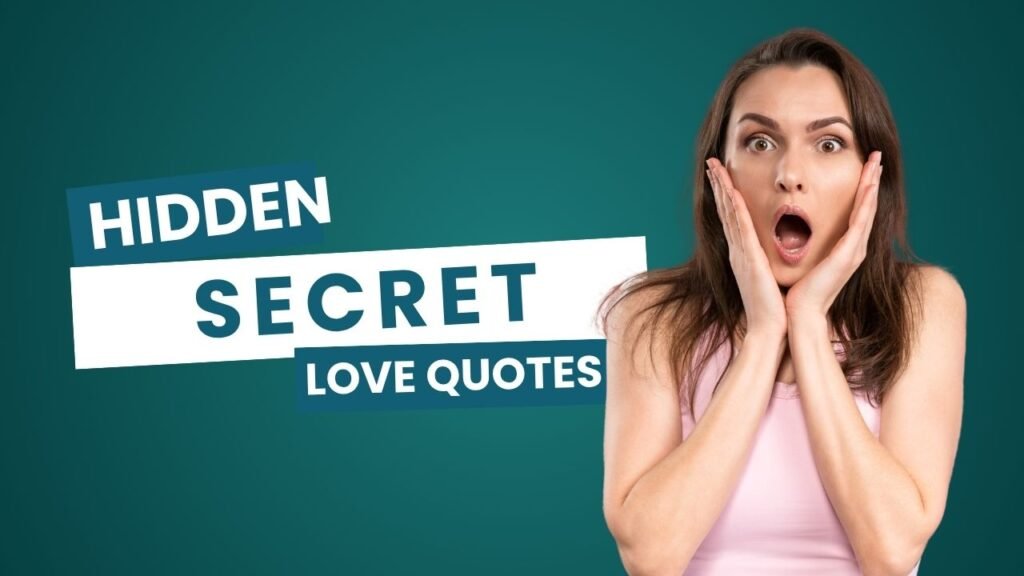 Hidden Secret Love Quotes