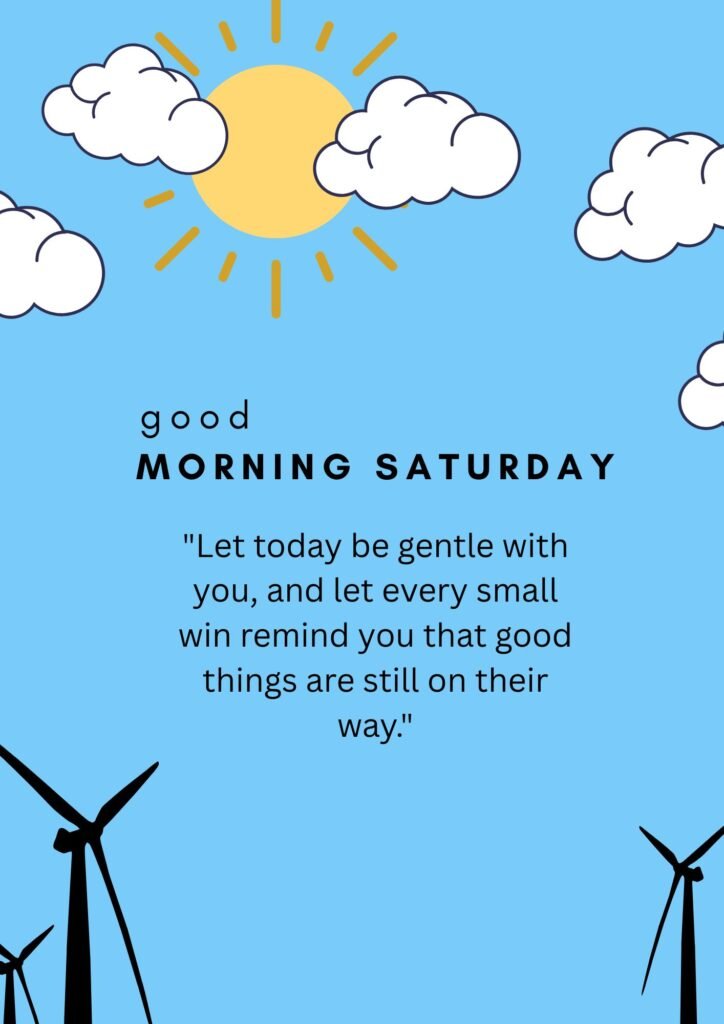 Positive and Uplifting Saturday Morning Wishes
