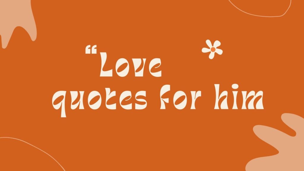 love quotes for him
