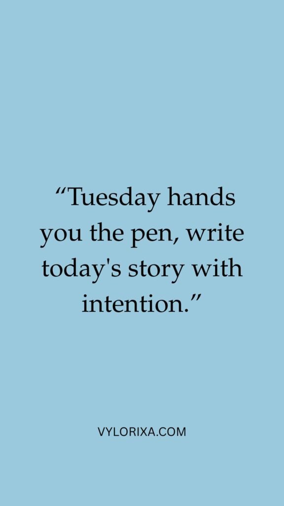 Quotes to Kickstart Your Tuesday Energy